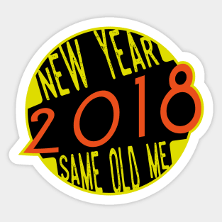 New Year Same Old Me 2018 Sticker